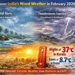 India Weather Rollercoaster: Extreme Temperatures, Heavy Rains in South, and Rising Mercury in North – IMD Latest Forecast February 2026