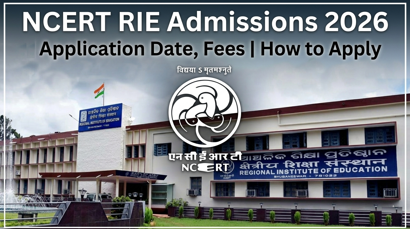 NCERT RIE Admissions 2026 | Application Date, Fees | How to Apply